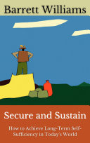 Secure and Sustain: A Homesteader's Guide to Food Storage, Economics, and Defense