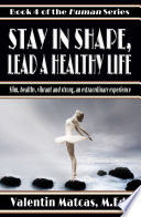 Stay in Shape, Lead a Healthy Life PDF Book By Valentin Matcas