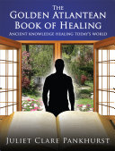 The Golden Atlantean Book of Healing