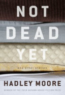 Not Dead Yet and Other Stories Book