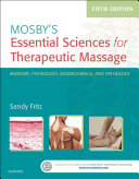 Mosby's Essential Sciences for Therapeutic Massage - E-Book