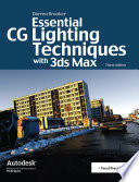 Essential CG Lighting Techniques with 3ds Max Book