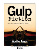 Gulp Fiction: How to Find Your Inner Writer...
