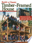 Build a Classic Timber Framed House Book