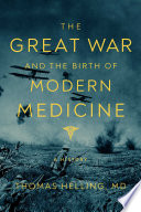 The Great War and the Birth of Modern Medicine Book