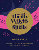 The Thrifty Witch's Book of Simple Spells Pdf/ePub eBook