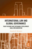 International law and global governance : treaty regimes and sustainability development goals implementation /
