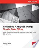 Predictive Analytics Using Oracle Data Miner Book