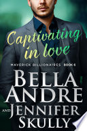 Captivating In Love  Maverick Billionaires  Book