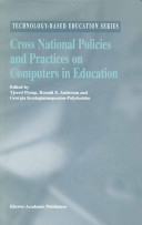 Cross National Policies and Practices on Computers in Education