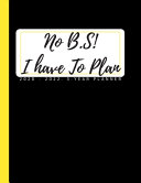 No B.S! I Have To Plan