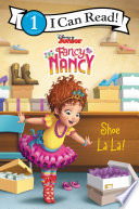 Disney Junior Fancy Nancy: Shoe La La!