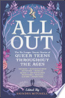 All Out  The No Longer Secret Stories of Queer Teens throughout the Ages Book