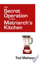 The Secret Operation in the Matriarch's Kitchen