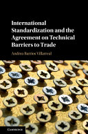 International Standardization and the Agreement on Technical Barriers to Trade