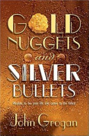 Gold Nuggets and Silver Bullets