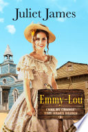 Emmy Lou     Book 6 Come By Chance Mail Order Brides