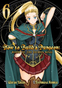 How to Build a Dungeon  Book of the Demon King Vol  6