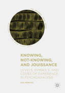 Knowing  Not Knowing  and Jouissance