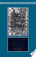 Francis of Assisi and His “Canticle of Brother Sun” Reassessed