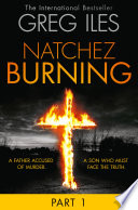 Natchez Burning: Part 1 of 6 (Penn Cage, Book 4)