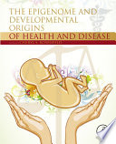 Book The Epigenome and Developmental Origins of Health and Disease Cover