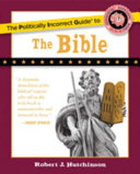 The Politically Incorrect Guide to the Bible