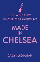 The Wickedly Unofficial Guide to Made in Chelsea