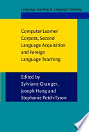 Computer Learner Corpora, Second Language Acquisition, and Foreign Language Teaching