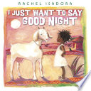 I Just Want to Say Good Night Book