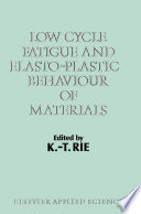Low Cycle Fatigue and Elasto Plastic Behaviour of Materials Book