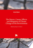 The Nature  Causes  Effects and Mitigation of Climate Change on the Environment Book
