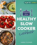 The Healthy Slow Cooker Cookbook