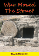 Who Moved The Stone? Book Frank Morison