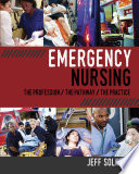 Emergency Nursing  The Profession  The Pathway  The Practice