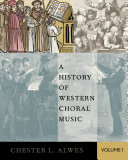 A History of Western Choral Music, Volume 1 Pdf/ePub eBook