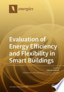 Evaluation of Energy Efficiency and Flexibility in Smart Buildings Book
