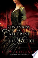 The Confessions of Catherine de Medici