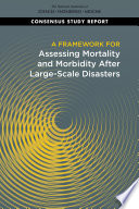 A Framework for Assessing Mortality and Morbidity After Large Scale Disasters