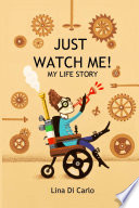 Just Watch Me  My Life Story