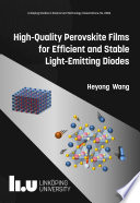High Quality Perovskite Films for Efficient and Stable Light Emitting Diodes Book