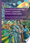 Ancestral Knowledge Meets Computer Science Education