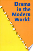 Drama in the Modern World: Plays & Essays
