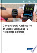 Contemporary Applications of Mobile Computing in Healthcare Settings Book