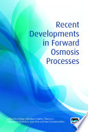 Recent Developments in Forward Osmosis Processes