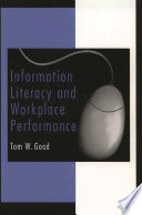 Information Literacy and Workplace Performance Book