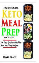The Ultimate Keto Meal Prep Cookbook