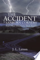 The Accident at Sanborn Corners     and Other Minnesota Short Stories