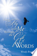 Come Fly with Me Through the Gift of Words