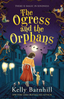 The Ogress and the Orphans  The magical New York Times bestseller